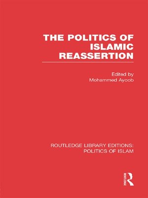 cover image of The Politics of Islamic Reassertion (RLE Politics of Islam)